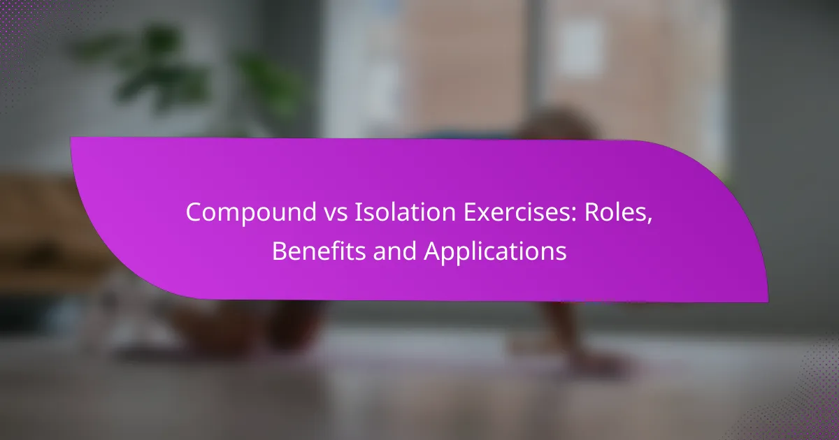 Compound vs Isolation Exercises: Roles, Benefits and Applications