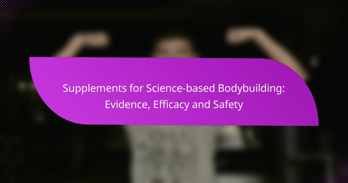 Supplements for Science-based Bodybuilding: Evidence, Efficacy and Safety