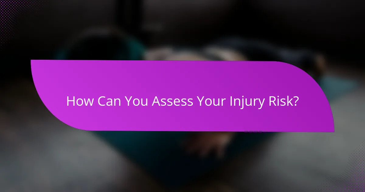 How Can You Assess Your Injury Risk?