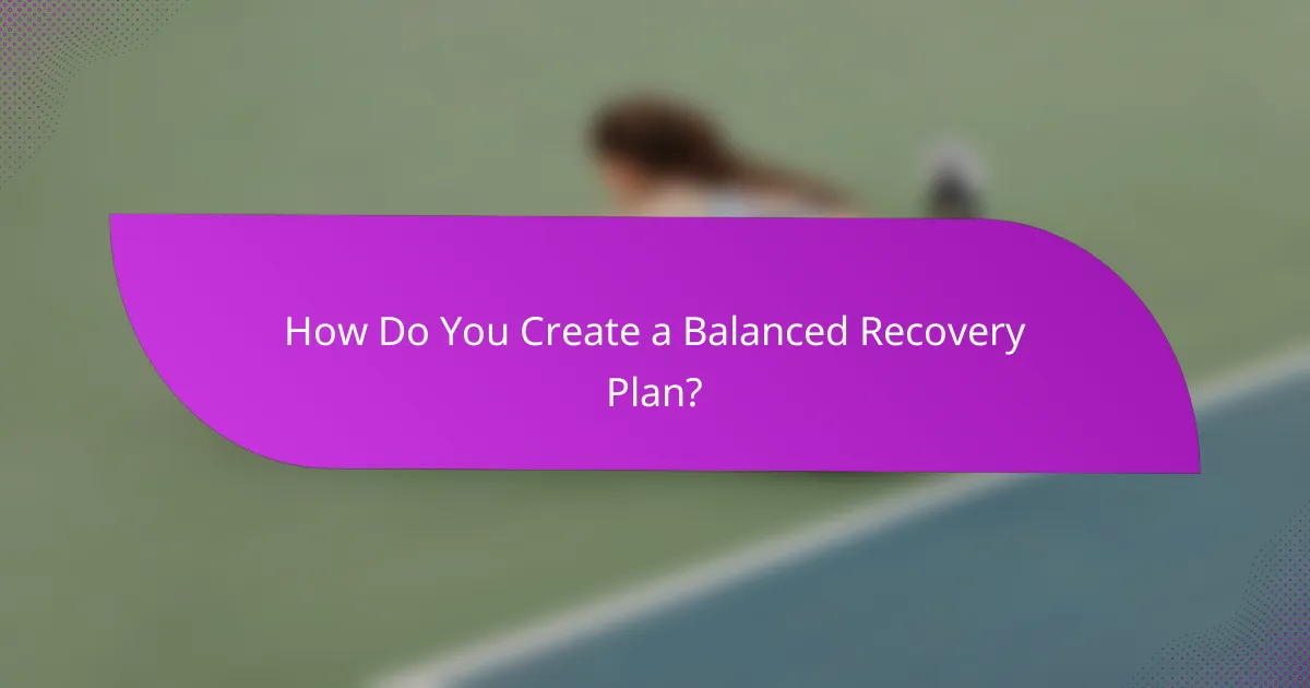 How Do You Create a Balanced Recovery Plan?