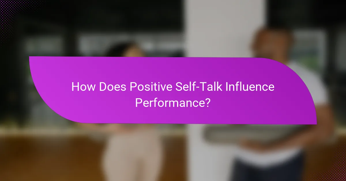 How Does Positive Self-Talk Influence Performance?