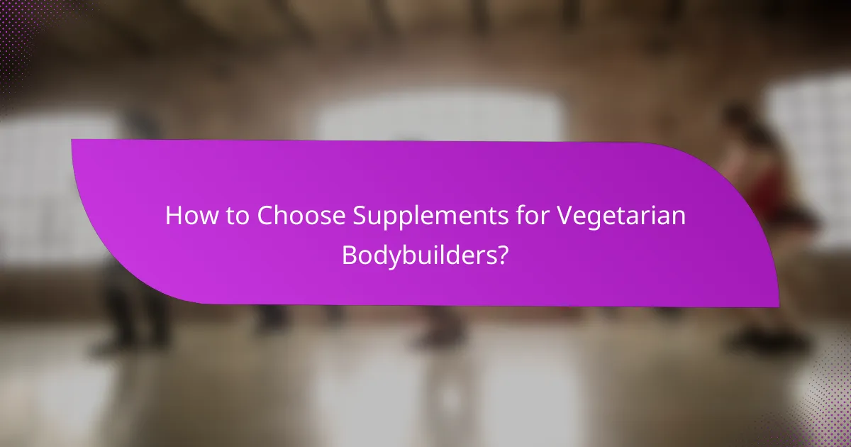 How to Choose Supplements for Vegetarian Bodybuilders?