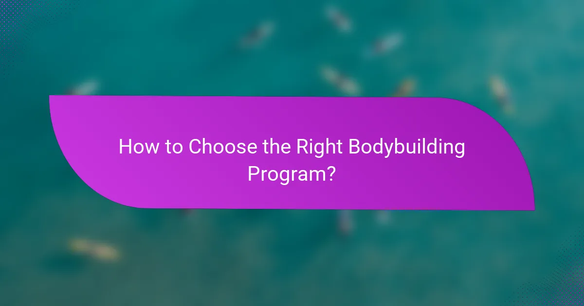 How to Choose the Right Bodybuilding Program?