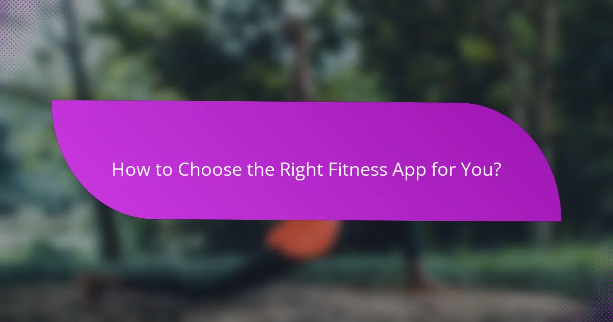 How to Choose the Right Fitness App for You?