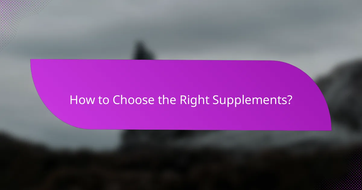 How to Choose the Right Supplements?