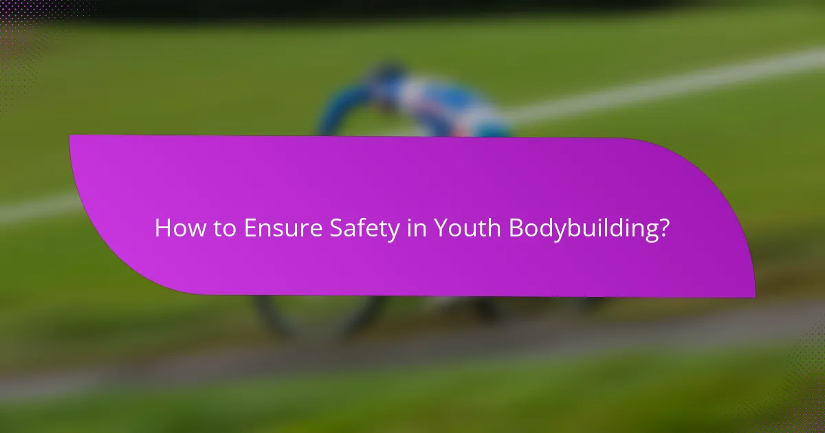 How to Ensure Safety in Youth Bodybuilding?