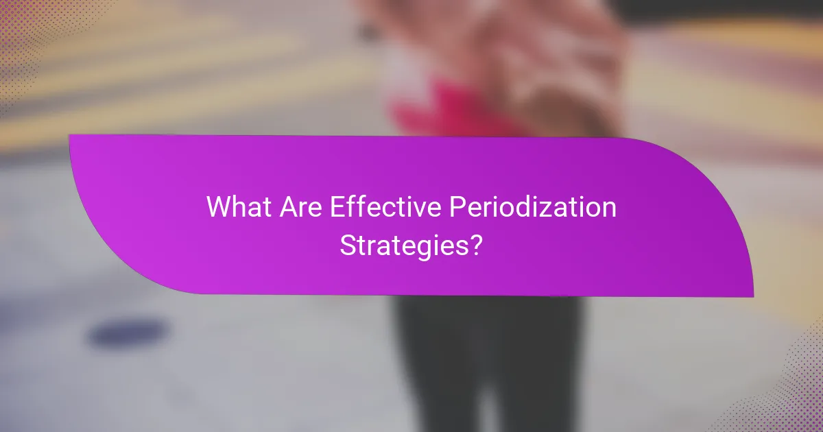 What Are Effective Periodization Strategies?