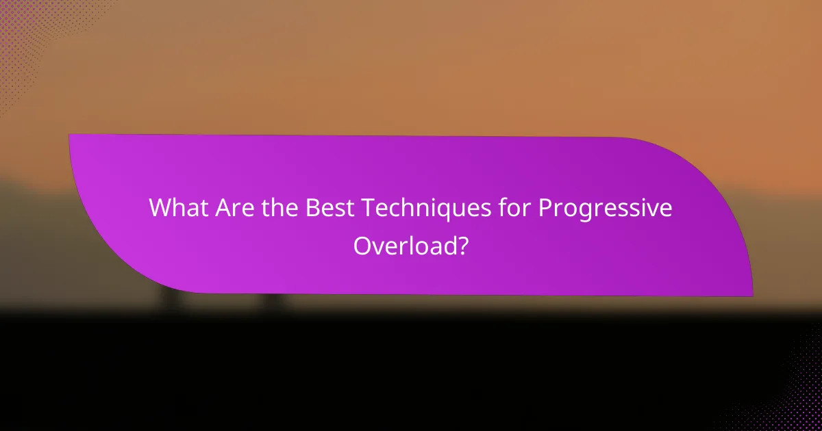 What Are the Best Techniques for Progressive Overload?