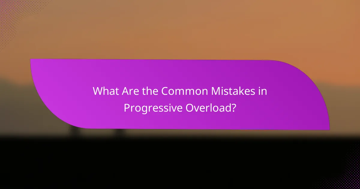 What Are the Common Mistakes in Progressive Overload?