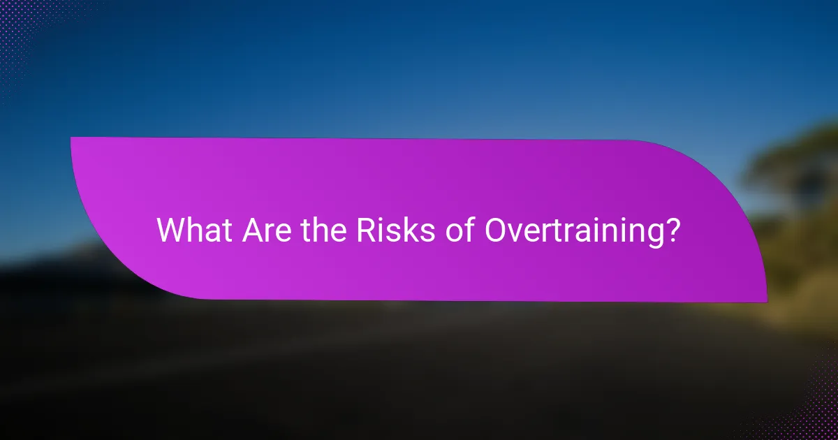 What Are the Risks of Overtraining?
