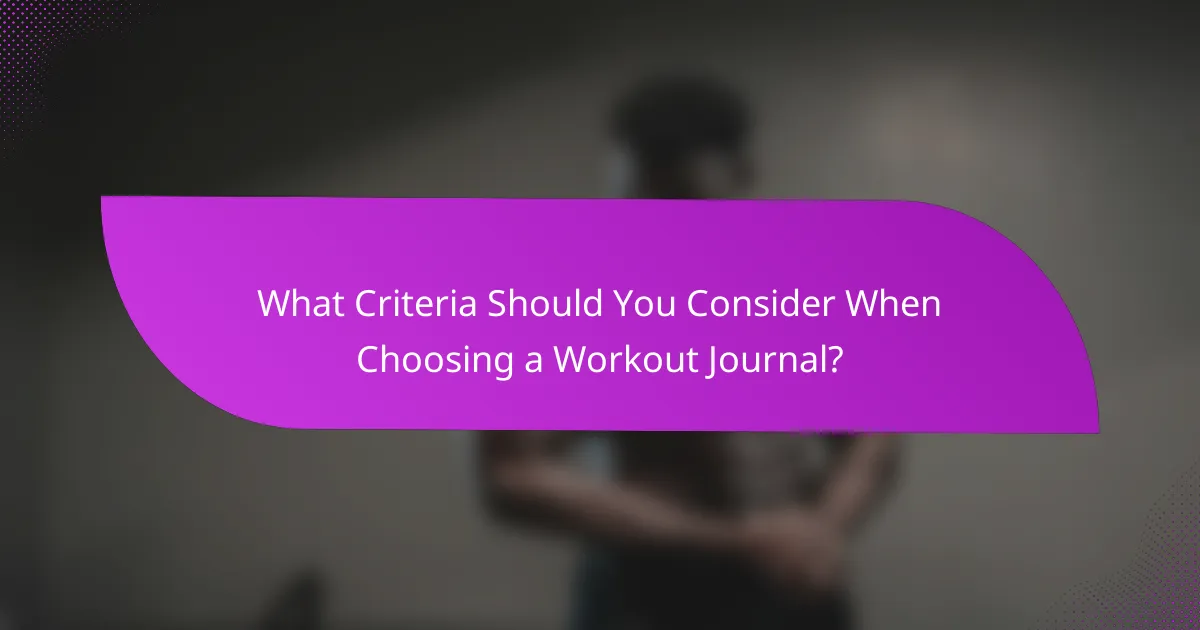 What Criteria Should You Consider When Choosing a Workout Journal?
