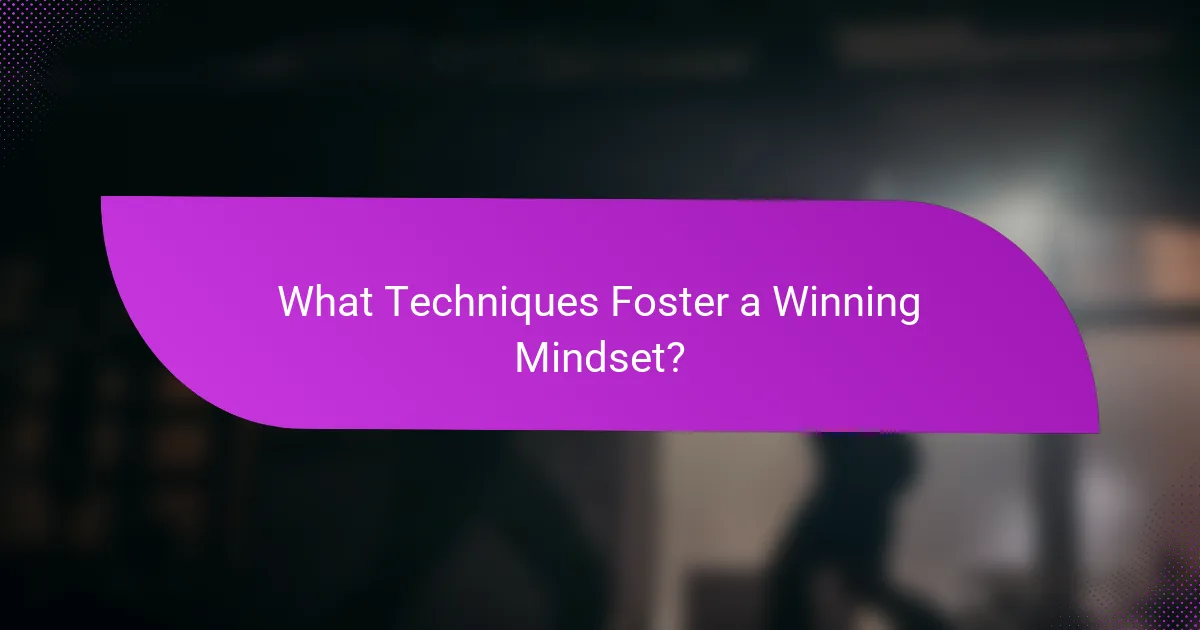 What Techniques Foster a Winning Mindset?